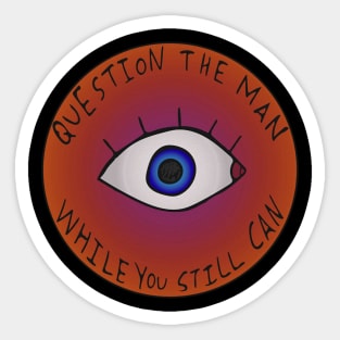 Question the man Sticker